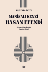 Mutasavvıf, Şair, Bestekar Manisalı Kenzî Hasan Efendi - 1