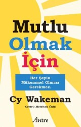 Mutlu Olmak İçin - 1