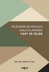 Muzaffer Buyrukçu Anlatılarında Yapı ve İzlek - 1