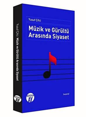 Müzik ve Gürültü Arasında Siyaset - 1