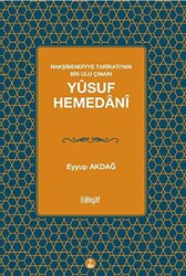 Nakşibendiyye Tarikatı’nın Bir Ulu Çınarı Yusuf Hemedani - 1