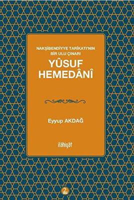 Nakşibendiyye Tarikatı’nın Bir Ulu Çınarı Yusuf Hemedani - 1