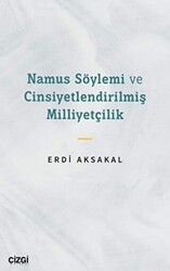 Namus Söylemi ve Cinsiyetlendirilmiş Milliyetçilik - 1