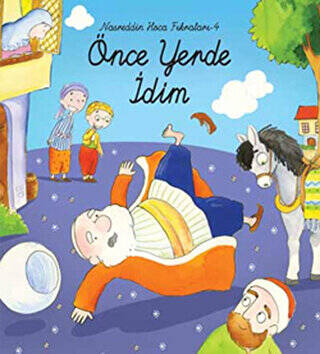 Nasreddin Hoca Fıkraları 4 - Önce Yerde İdim - 1