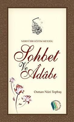 Nebevi Bir Eğitim Metodu Sohbet ve Adabı - 1