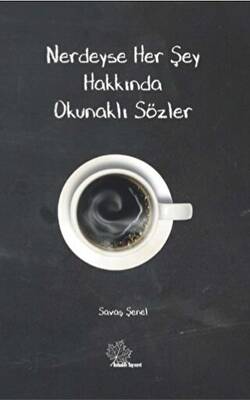 Nerdeyse Herşey Hakkında Okunaklı Sözler - 1