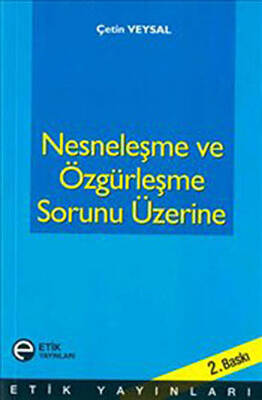 Nesneleşme ve Özgürleşme Sorunu Üzerine - 1