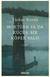 Noktürn ya da Küçük bir Köpek Valsi - 1