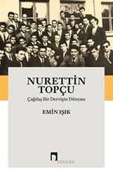 Nurettin Topçu: Çağdaş Bir Dervişin Dünyası - 1