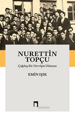 Nurettin Topçu: Çağdaş Bir Dervişin Dünyası - 1