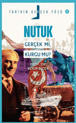 Nutuk; Gerçek mi, Kurgu mu? - 1