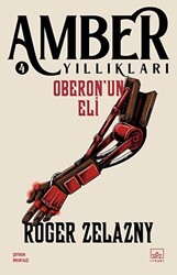 Oberon`un Eli - Amber Yıllıkları 4 - 1