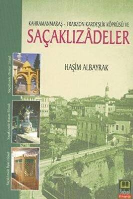 Of ve Çevresine İslamiyeti Yayan Kahramanmaraşlı Saçaklızadeler - 1