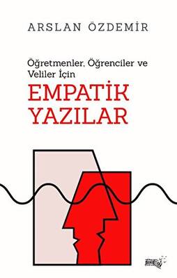 Öğretmenler, Öğrenciler ve Veliler İçin Empatik Yazılar - 1