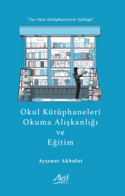 Okul Kütüphaneleri, Okuma Alışkanlığı ve Eğitim - 1