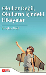 Okullar Değil, Okulların İçindeki Hikayeler - 1