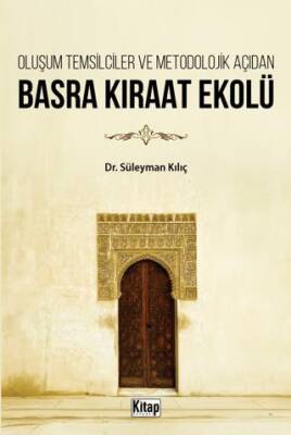 Oluşum Temsilciler ve Metodolojik Açıdan Basra Kıraat Ekolü - 1