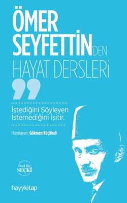 Ömer Seyfettin’den Hayat Dersler - 1