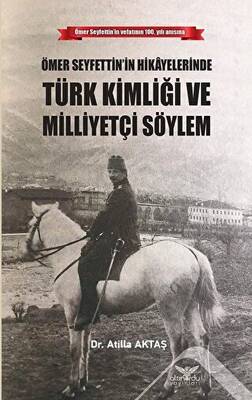 Ömer Seyfettin’in Hikayelerinde Türk Kimliği ve Milliyetçi Söylem - 1