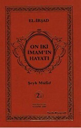 On İki İmam`ın Hayatı El-İrşad - 1