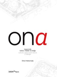 Ona - Tasarımda Kültür, Mekân ve Doğa - Culture, Space and Nature in Design - 1