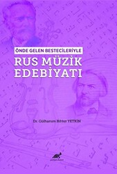 Önde Gelen Bestecileriyle Rus Müzik Edebiyatı - 1