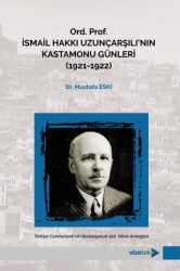 Ord. Prof. İsmail Hakkı Uzunçarşılı`nın Kastamonu Günleri 1921-1922 - 1