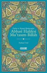 Ordu ve Siyaset Kıskacında Abbasi Halifesi Mu`tasım-Billah - 1