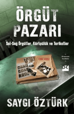 Örgüt Pazarı Sol-Sağ Örgütler, Kürtçülük Ve Tarikatlar - 1