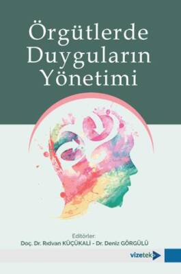 Örgütlerde Duyguların Yönetimi - 1