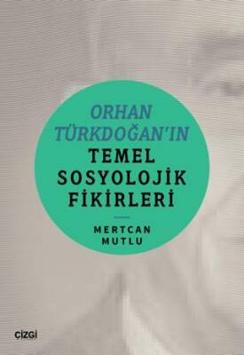 Orhan Türkdoğan’ın Temel Sosyolojik Fikirleri - 1