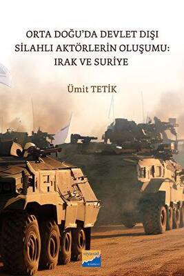 Orta Doğu’da Devlet Dışı Silahlı Aktörlerin Oluşumu: Irak ve Suriye - 1