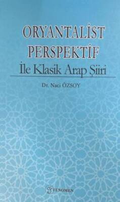 Oryantalist Perspektif ile Klasik Arap Şiiri - 1