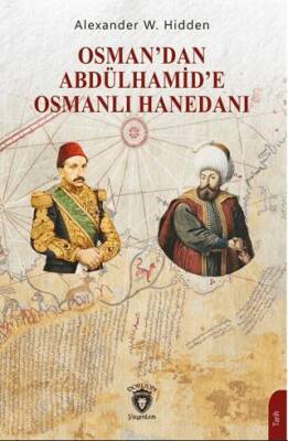 Osman’dan Abdülhamid’e Osmanlı Hanedanı - 1