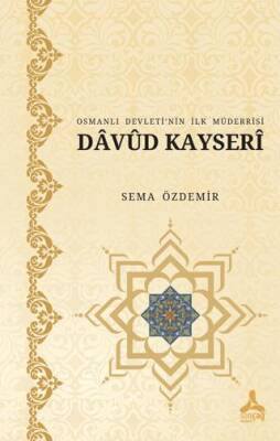 Osmanlı Devleti’nin İlk Müderrisi Davud Kayserî - 1