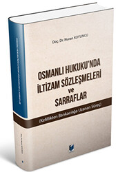 Osmanlı Hukuku`nda İltizam Sözleşmeleri ve Sarraflar - 1