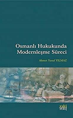 Osmanlı Hukukunda Modernleşme Süreci - 1