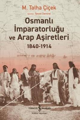 Osmanlı İmparatorluğu ve Arap Aşiretleri 1840-1914 - 1