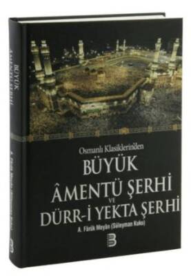 Osmanlı Klasiklerin`den Büyük Amentü Şerhi ve Dürr-i Yekta Şerhi - 1