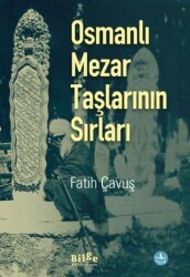 Osmanlı Mezar Taşlarının Sırları - 1