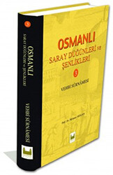 Osmanlı Saray Düğünleri ve Şenlikleri 3 - 1