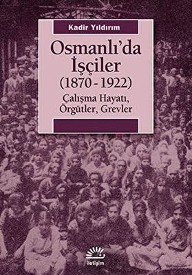 Osmanlı’da İşçiler 1870-1922 - 1