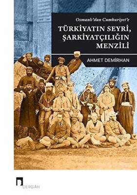 Osmanlı`dan Cumhuriyet`e Türkiyatın Seyri Şarkiyatçılığın Menzili - 1