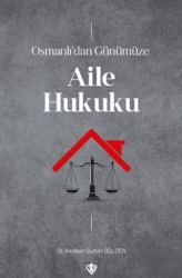 Osmanlı’dan Günümüze Aile Hukuku - 1