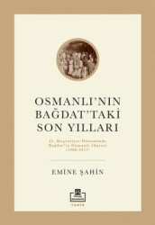 Osmanlı’nın Bağdat’taki Son Yılları - 1