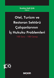 Otel, Turizm ve Restoran Sektörü Çalışanlarının İş Hukuku Problemleri - 1