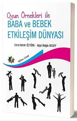 Oyun Örnekleri İle Baba ve Bebek Etkileşim Dünyası - 1