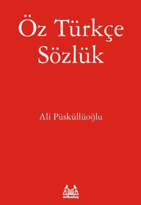 Öz Türkçe Sözlük - 1