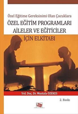 Özel Eğitime Gereksinimi Olan Çoçuklara Özel Eğitim Programları Aileler ve Eğiticiler İçin El Kitabı - 1