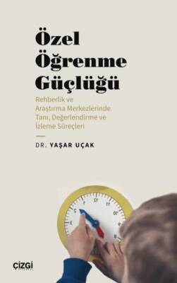 Özel Öğrenme Güçlüğü Rehberlik ve Araştırma Merkezlerinde Tanı, Değerlendirme ve İzleme Süreçleri - 1